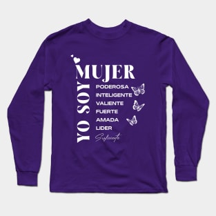 Yo Soy Mujer Fuerte, Latina Women Power, Mujer Valiente Poderosa, Chingona, Inteligente, Mexican Girls gifts Long Sleeve T-Shirt